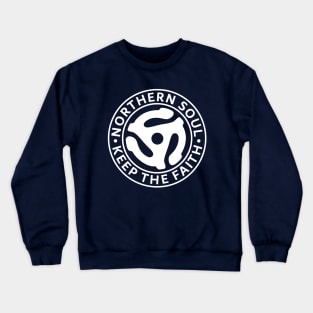 Northern Soul Keep the Faith / White Crewneck Sweatshirt